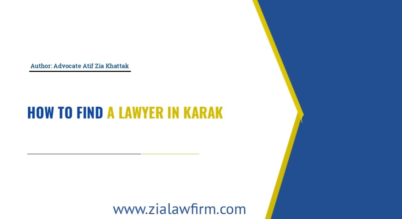 How to Find a Lawyer in Karak - Complete Guide to Karak District Courts and Legal System for Peshawar KPK